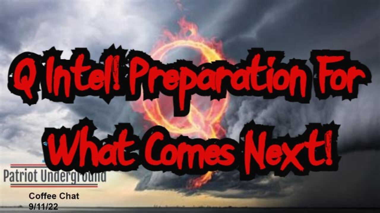 Patriot Underground ~ Q Intel! Preparation For What Comes Next!