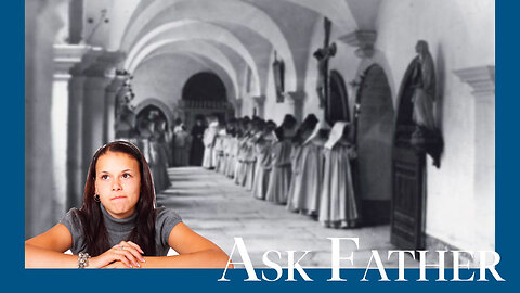 Do I Have a Call to the Religious Life? | Ask Father with Fr. John Lovell