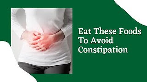 Eat These Foods To Avoid Constipation