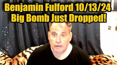 Benjamin Fulford Bombshell 10/13/24 - Big Bomb Just Dropped!