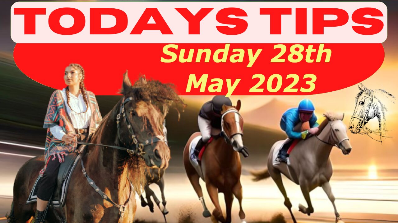 Horse Race Tips Sunday 28th May 2023: Super 9 Free Horse Race Tips! 🐎📆 Get ready! 😄