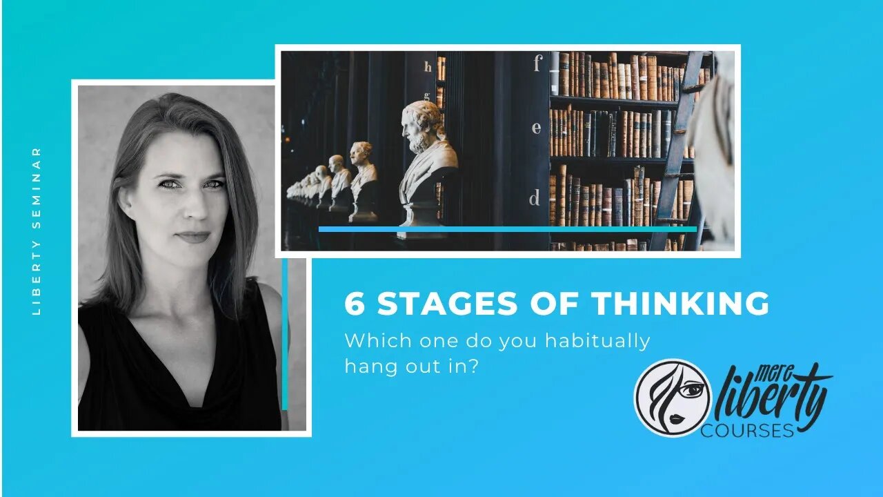 6 Stages of Thinking - Liberty Seminar