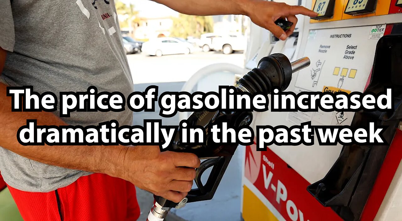 The price of gasoline increased dramatically in the past week