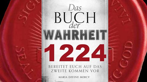 Gott behütet Seine Liebe zum Menschen durch die Einheit der Familie (Buch der Wahrheit Nr 1224)