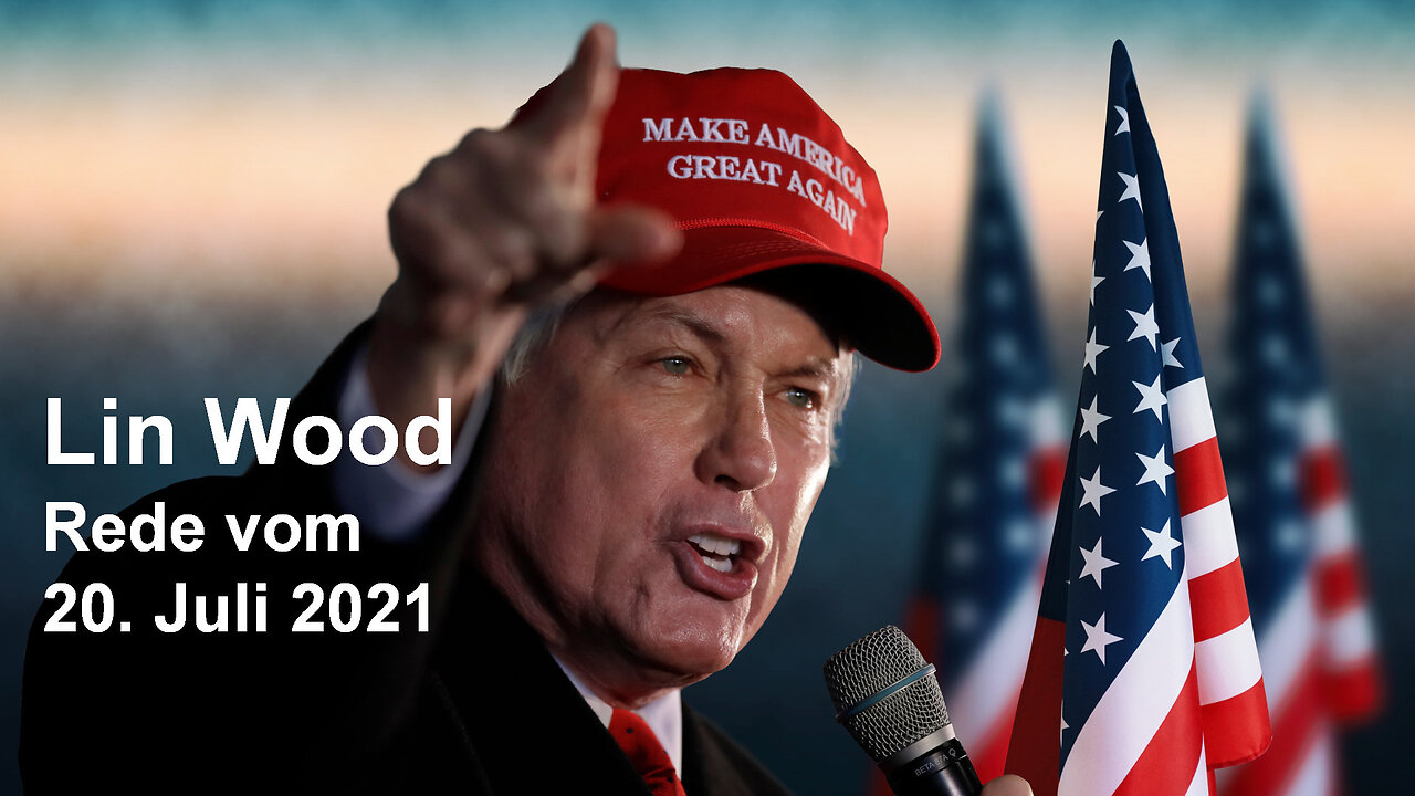 20. Juli 2021 🇩🇪 LIN WOOD... Rede zu Donald Trump, Kommunismus, Redefreiheit, Korruption, Kindersexhandel, Wahlbetrug, Kandiss Taylor und Q