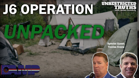 J6 Operation Unpacked with Treniss Evans | Unrestricted Truths Ep. 116