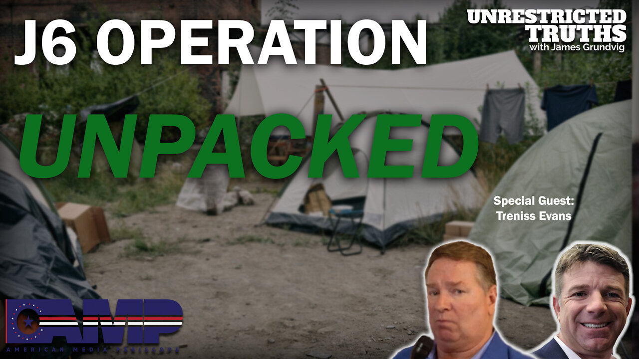 J6 Operation Unpacked with Treniss Evans | Unrestricted Truths Ep. 116