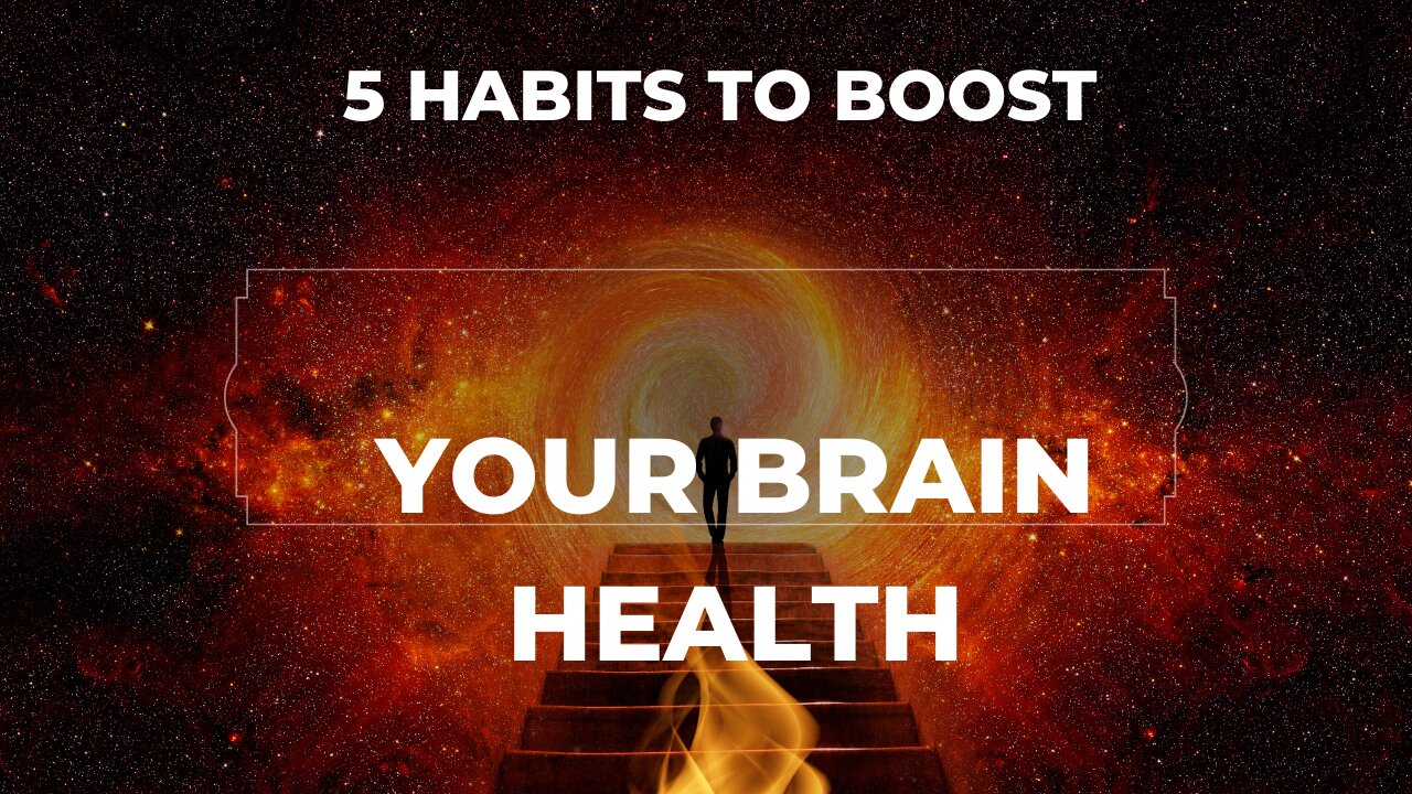 5 Habits to Boost Your Brain Health