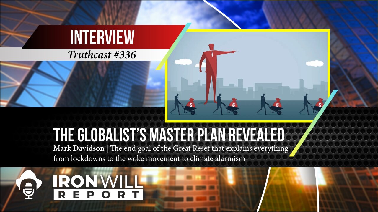 The Globalist's Master Plan Revealed | Mark Davidson