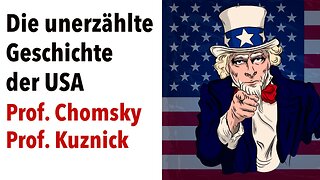 Die unerzählte Geschichte der USA - Prof. Chomsky & Prof. Kuznick