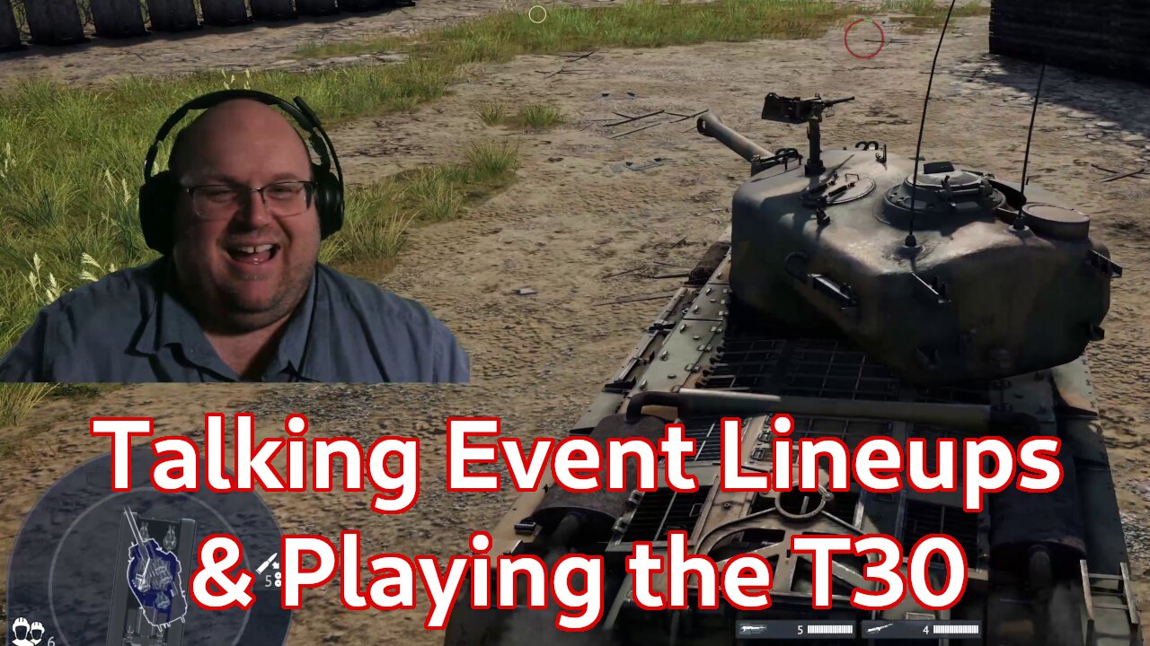 Playing the T30 & Talking Event Lineups [War Thunder Gameplay]