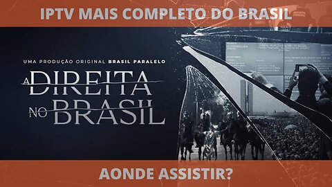 Aonde assistir a série A DIREITA NO BRASIL