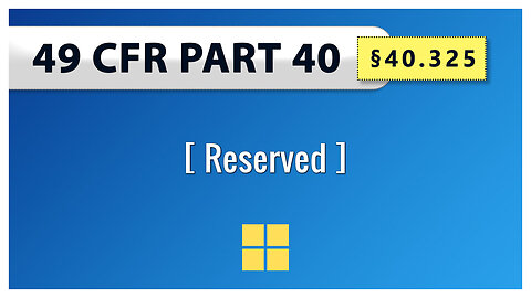 49 CFR Part 40 - §40.325 Reserved