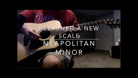 I Learned A New Scale - Neapolitan Minor