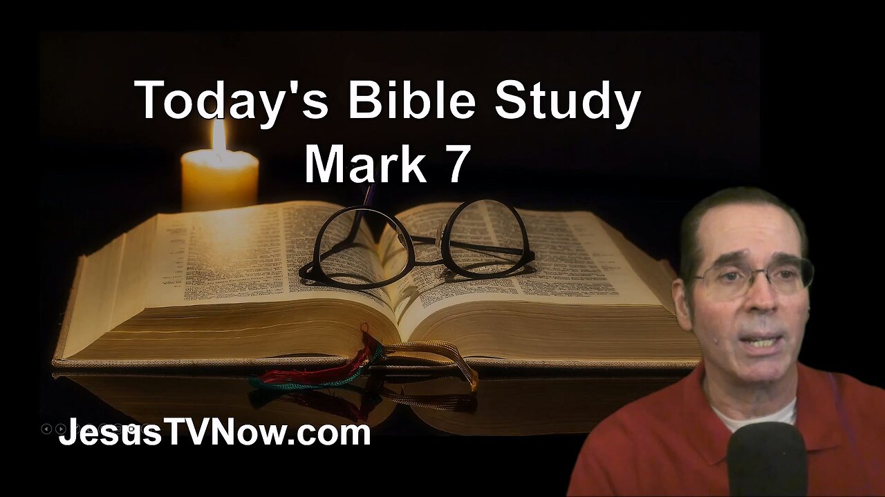 41 Mark 7 - Ken Zenk - Bible Studies