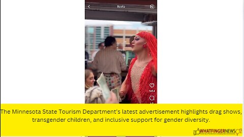 The Minnesota State Tourism Department's latest advertisement highlights drag shows