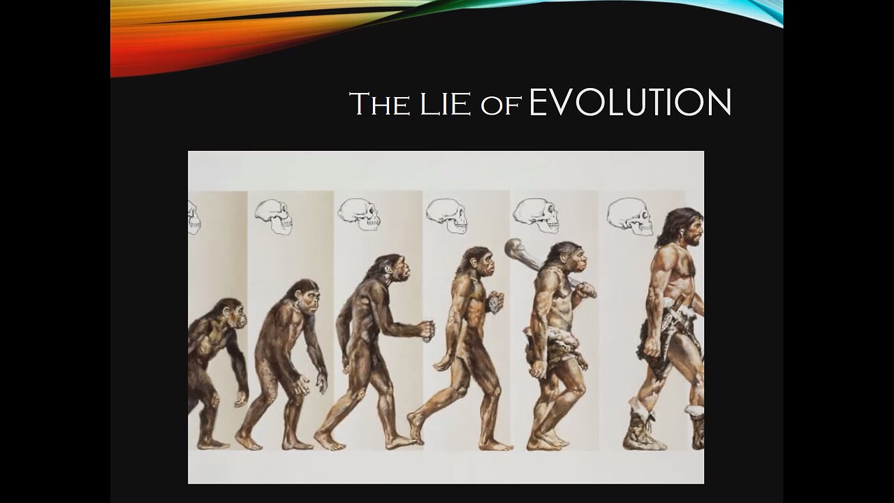 Love the Truth - Why Evolution is a Lie