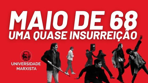 Maio de 68, uma quase insurreição - Universidade Marxista nº 604 - 15/04/22