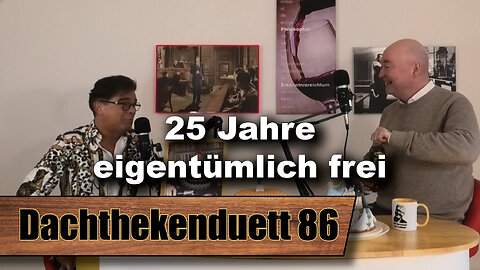 25 Jahre eigentümlich frei: Die Überraschung (Dachthekenduett 86)