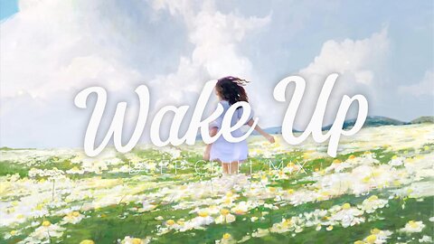 Wake Up | Deep Chill Mix