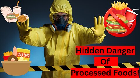 Hidden Dangers of Processed Foods