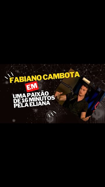FABIANO CAMBOTA - PAIXÃO DE 16 MINUTOS #cortesdojotape #shorts