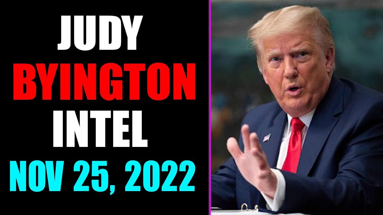 JUDY BYINGTON INTEL: RESTORED REPUBLIC VIA A GCR UPDATE AS OF NOVEMBER 25, 2022 - TRUMP NEWS