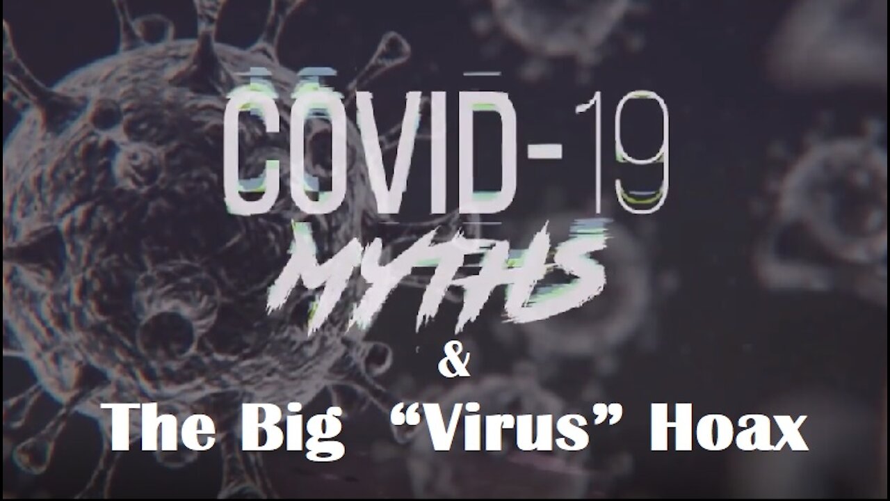 COVID-19 Myths & The Big "Virus" Hoax