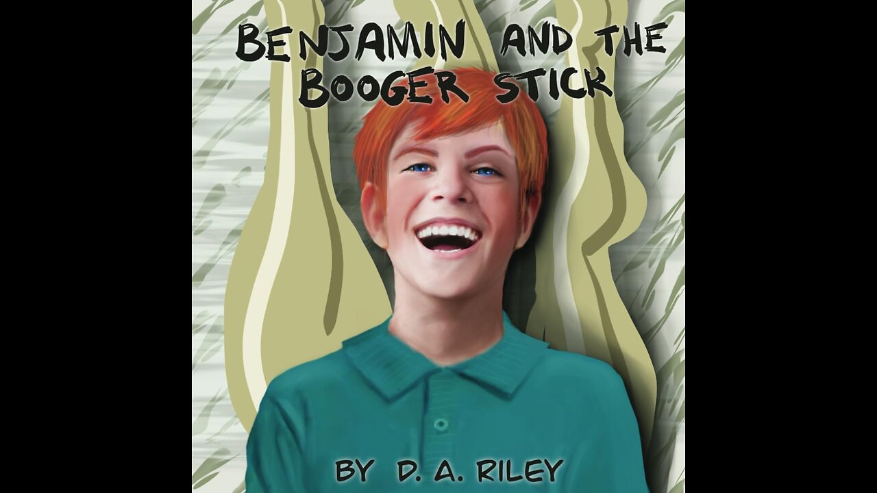 Benjamin and the Booger Stick | By D. A. Riley🧍🏽