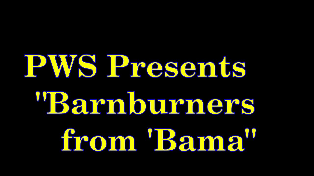 PWS Presents - Barnburners from 'Bama