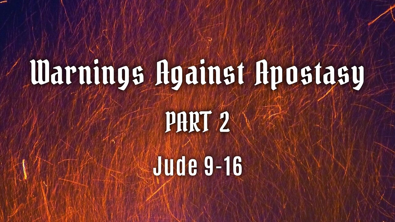 May 31, 2023 - Midweek Service - Warnings Against Apostasy, Part 2 (Jude 9-16)