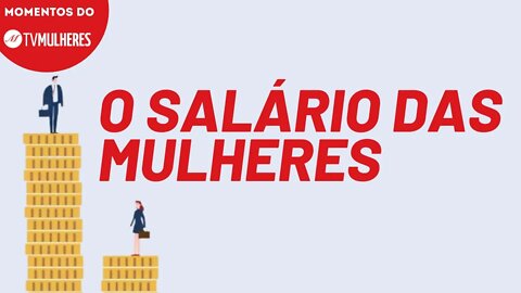 A defasagem no salário das mulheres em cargos de liderança | Momentos do TV Mulheres