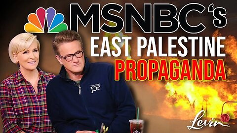 MSNBC”s East Palestine Propaganda