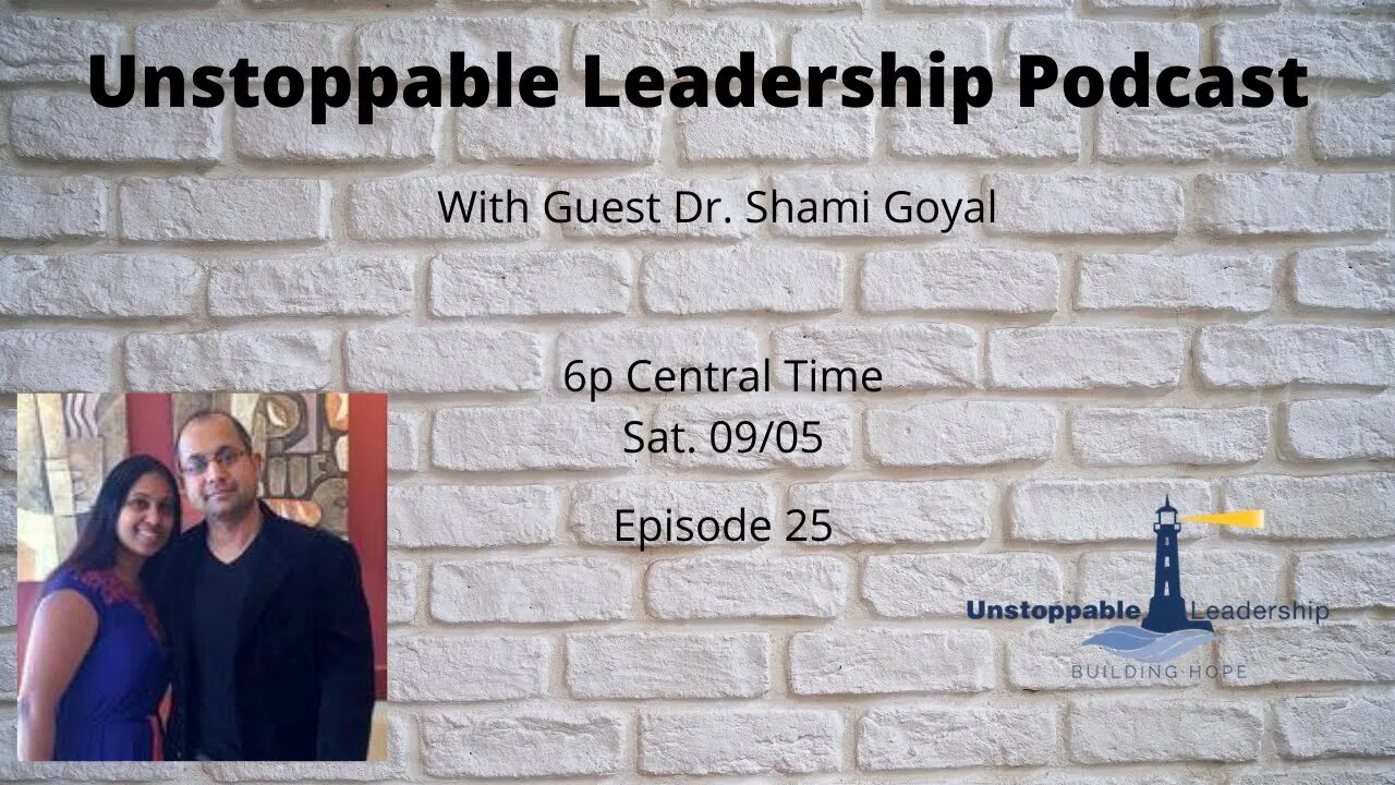 Unstoppable Leadership Podcast with Dr. Shami