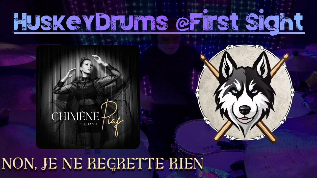 77 — Chimène Badi — Non, je ne regrette rien — HuskeyDrums | @First Sight | Drum Cover