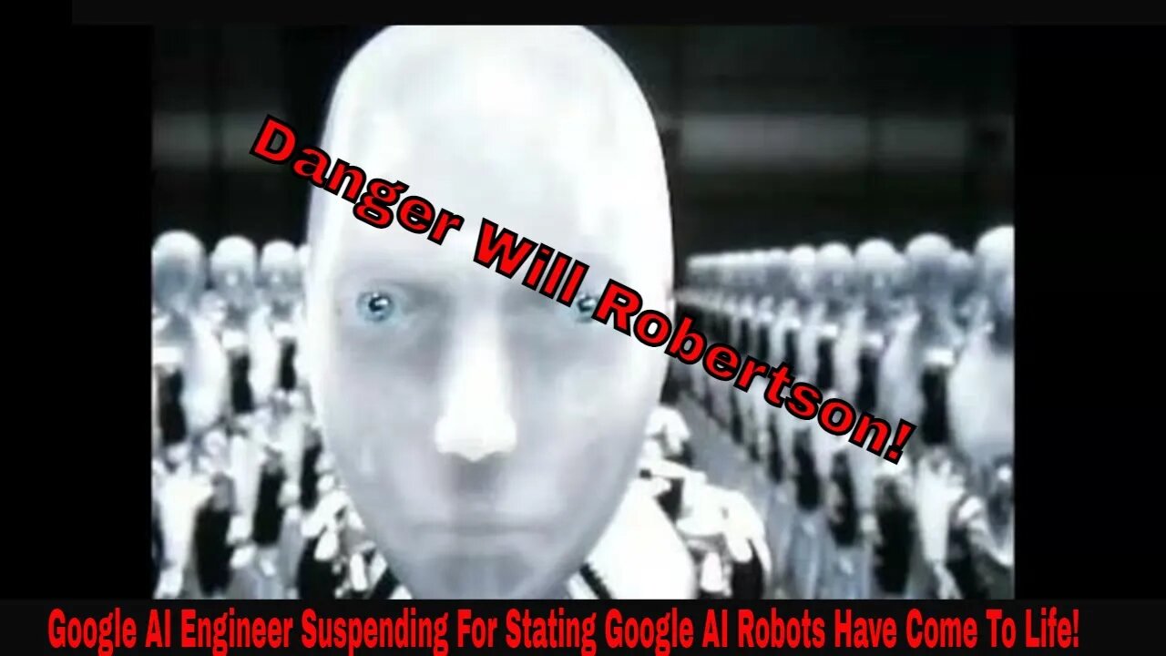 Google AI Engineer Suspended For Saying New Google AI Robots Have Come To Life!