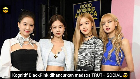 Seksi BLACKPINK, Medsos TRUTH SOCIAL Akan Menghilangkan Aura BLACKPINK!