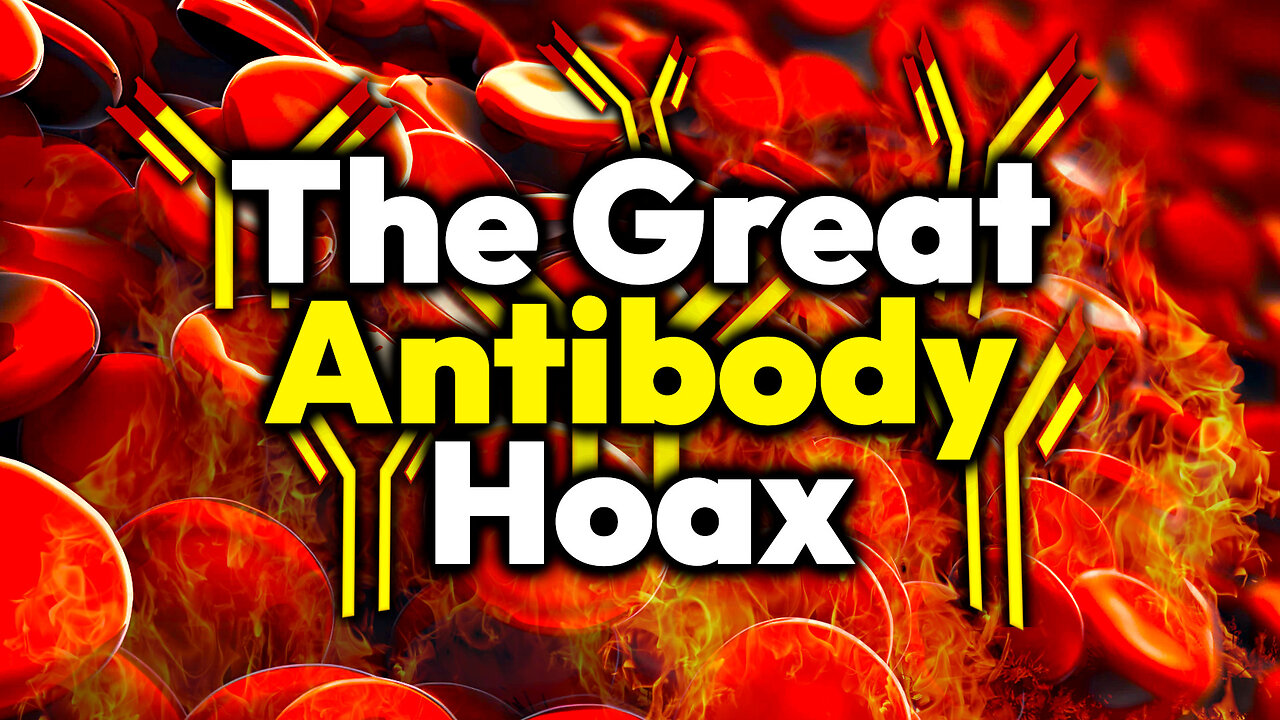 The Great Antibody Hoax: Challenging The Antibody Dogma Used To Force Untested Injections