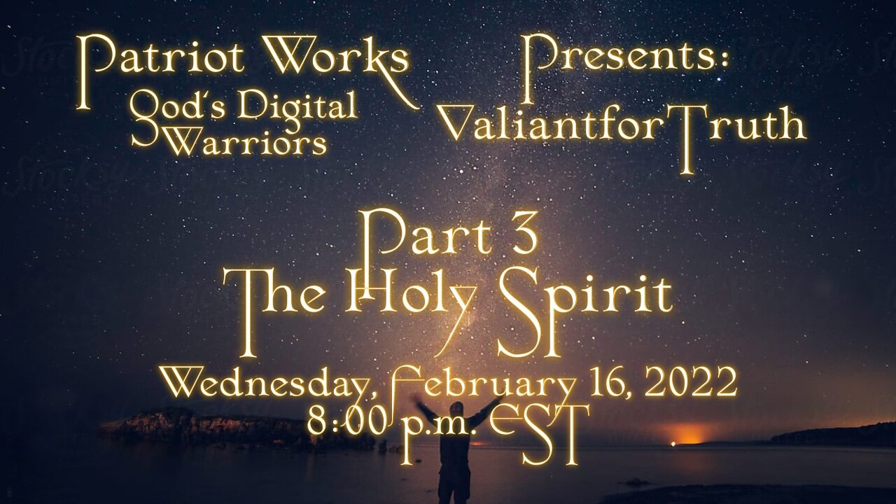 Valiant for Truth 02/16/2022 The Holy Spirit Pt 3