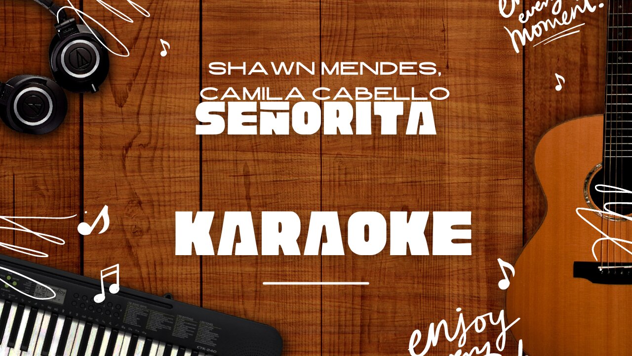 Señorita - Shawn Mendes, Camila Cabello♬ Karaoke