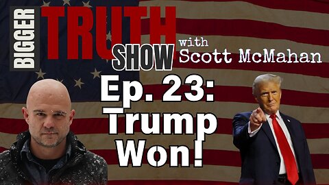 Ep 23: Trump Won!