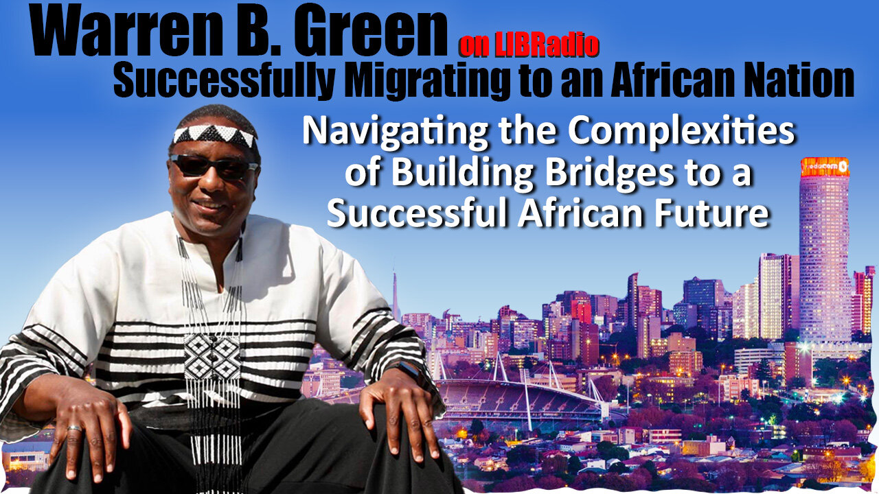 Warren Green on Successfully Migrating to an African Nation