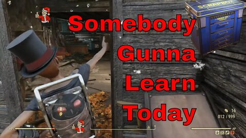 Somebody Gunna Learn Today in Fallout 76