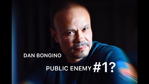 Dan Bongino Public Enemy Number One?