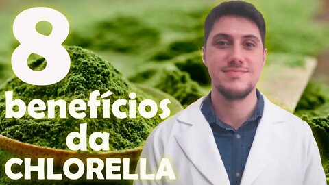 8 BENEFÍCIOS DA CHLORELLA