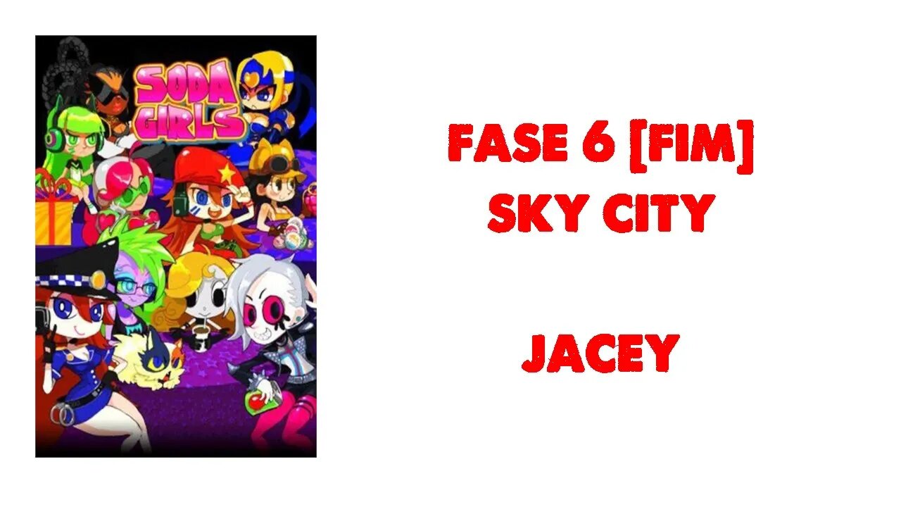 Soda Girls - Fase 6 [FIM] - Jacey