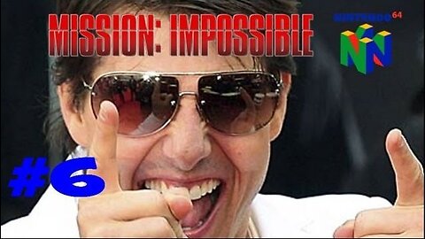 MISSION IMPOSSIBLE 64: Playthrough - Episode 6