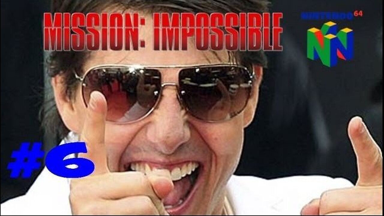 MISSION IMPOSSIBLE 64: Playthrough - Episode 6