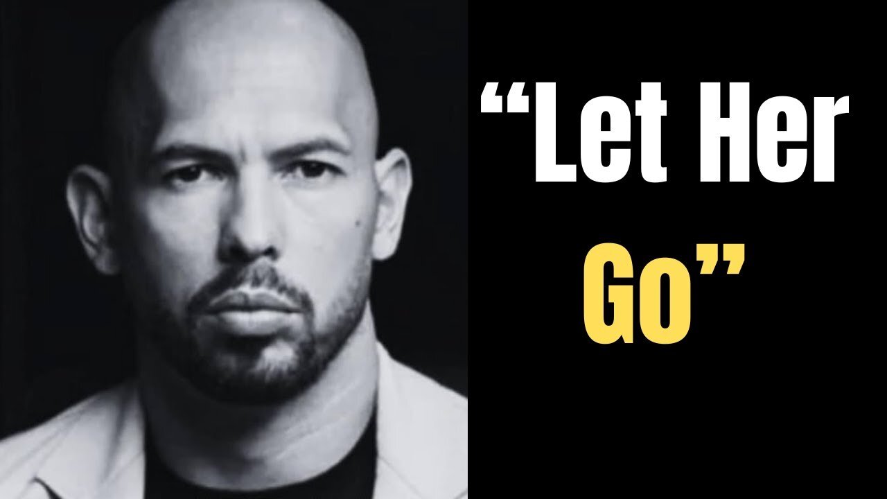 Let Her Go And Don't Look Back | Andrew Tate Motivational Video