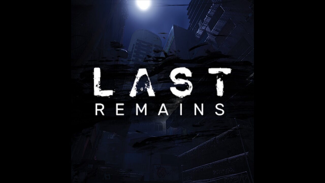 New game in town: Last Remains ...
